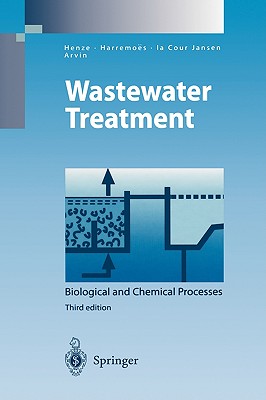 Wastewater Treatment: Biological and Chemical Processes - Henze, Mogens, and Harremoes, Poul, and Cour Jansen, Jes La