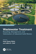Wastewater Treatment: Recycling, Management, and Valorization of Industrial Solid Wastes