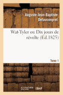 Wat-Tyler Ou Dix Jours de Revolte. Tome 1