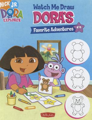 Watch Me Draw Dora's Favorite Adventures - Walter Foster Creative Team