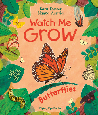 Watch Me Grow: Butterflies - Forster, Sara