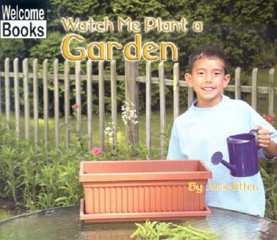 Watch Me Plant a Garden - Otten, Jack