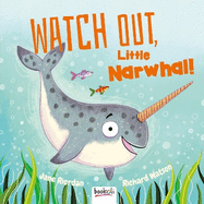 Watch Out, Little Narwhal!