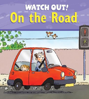 Watch Out! on the Road - Llewellyn, Claire