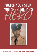 Watch Your Step You Are Someone's Hero