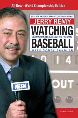 Watching Baseball: Discovering the Game Within the Game - Remy, Jerry, and Sandler, Corey