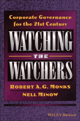 Watching the Watchers: Corporate Goverance for the 21st Century - Monks, Robert A G, and Minow, Nell