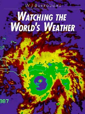 Watching the World's Weather - Burroughs, William James