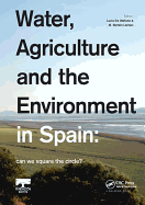 Water, Agriculture and the Environment in Spain: can we square the circle?