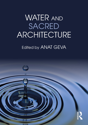 Water and Sacred Architecture - Geva, Anat (Editor)