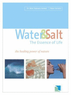 Water and Salt, the Essence of Life: The Healing Power of Nature - Hendel, Barbara, Dr, and Ferreira, Peter