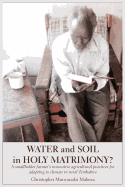 Water and Soil in Holy Matrimony?: A Smallholder Farmer's Innovative Agricultural Practices for Adapting to Climate in Rural Zimbabwe