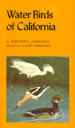 Water Birds of California - Cogswell, Howard L.