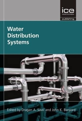 Water Distribution Systems - Savic, Dragan A (Editor), and Banyard, John K (Editor)