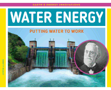 Water Energy: Putting Water to Work: Putting Water to Work