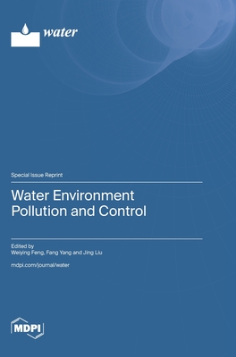 Water Environment Pollution and Control - Feng, Weiying (Guest editor), and Yang, Fang (Guest editor), and Liu, Jing (Guest editor)