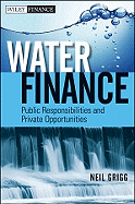 Water Finance: Public Responsibilities and Private Opportunities