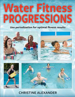 Water Fitness Progressions - Alexander, Christine