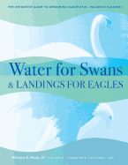 Water for Swans & Landings for Eagles: The Definitive Guide to Designing Successful, Inclusive Cultures