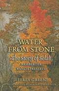 Water from Stone: The Story of Selah, Bamberger Ranch Preserve