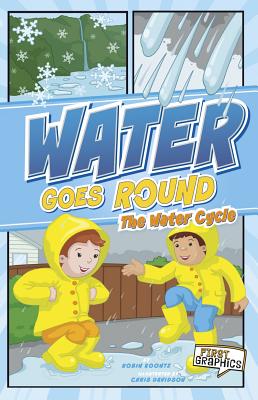 Water Goes Round: The Water Cycle - Koontz, Robin Michal