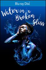 Water in a Broken Glass [Blu-ray] - Jamelle Thomas