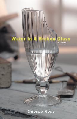 Water in a Broken Glass - Rose, Odessa