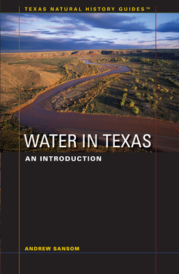 Water in Texas: An Introduction - Sansom, Andrew, Dr.