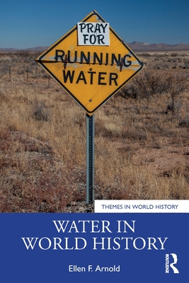 Water in World History - Arnold, Ellen F