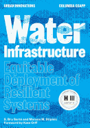 Water Infrastructure: Equitable Deployment of Resilient Systems