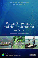 Water, Knowledge and the Environment in Asia: Epistemologies, Practices and Locales