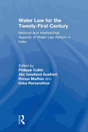 Water Law for the Twenty-First Century: National and International Aspects of Water Law Reform in India