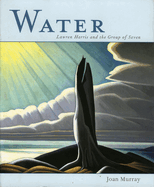 Water: Lawren Harris and the Group of Seven