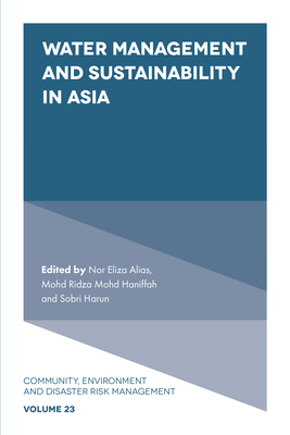 Water Management and Sustainability in Asia - Alias, Nor Eliza (Editor), and Haniffah, Mohd Ridza Mohd (Editor), and Harun, Sobri (Editor)