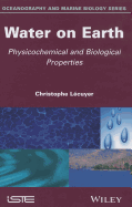Water on Earth: Physicochemical and Biological Properties