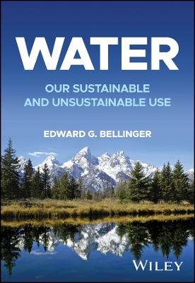 Water: Our Sustainable and Unsustainable Use - Bellinger, Edward G.