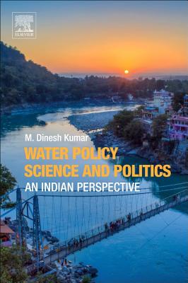 Water Policy Science and Politics: An Indian Perspective - Kumar, M. Dinesh