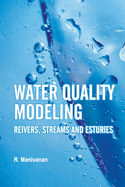 Water Quality Modeling: Rivers, Streams and Estuaries