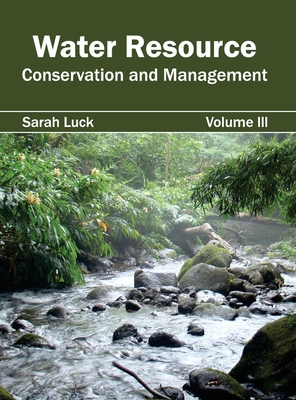 Water Resource: Conservation and Management (Volume III) - Luck, Sarah (Editor)