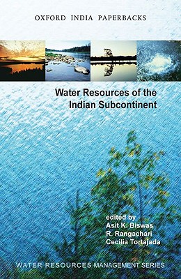 Water Resources of the Indian Subcontinent - Biswas, Asit K, President (Editor), and Rangachari, R (Editor), and Tortajada, Cecelia (Editor)