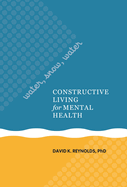 Water, Snow, Water: Constructive Living for Mental Health