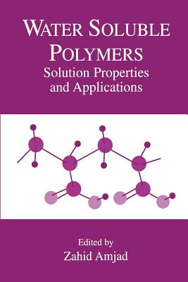 Water Soluble Polymers: Solution Properties and Applications - Amjad, Zahid (Editor)