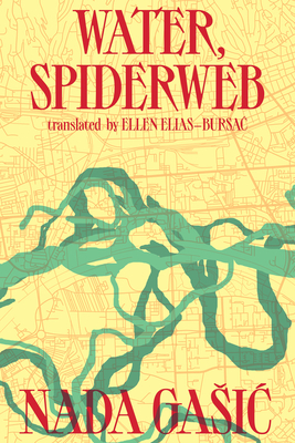 Water, Spiderweb - Gasic, Nada, and Elias-Bursac, Ellen (Translated by)