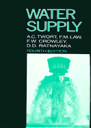 Water Supply - Twort, Alan Charles, and Ratnayaka, D D, and Law, F M