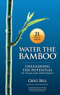 Water the Bamboo: Unleashing the Potential of Teams and Individuals