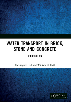 Water Transport in Brick, Stone and Concrete - Hall, Christopher, (ma, and Hoff, William D