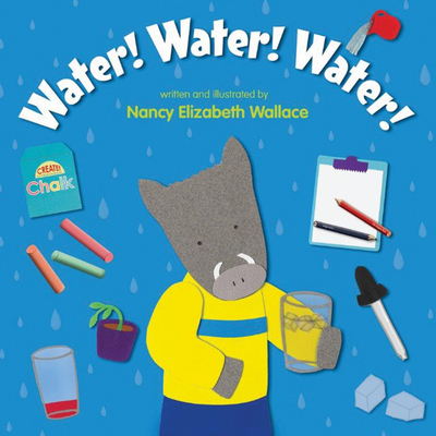 Water! Water! Water! - Wallace, Nancy Elizabeth