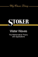 Water Waves: The Mathematical Theory with Applications