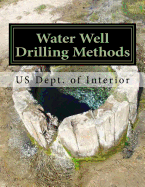 Water Well Drilling Methods: Water Supply Paper 257