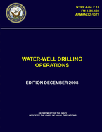 Water-Well Drilling Operations - (Ntrp 4-04.2.13), (FM 3-34.469), (Afman 32-1072)